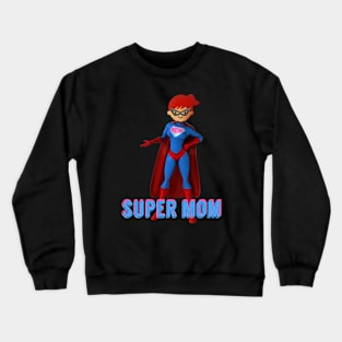 super mom mothers day womens day Crewneck Sweatshirt